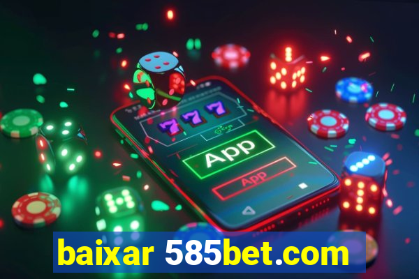 baixar 585bet.com